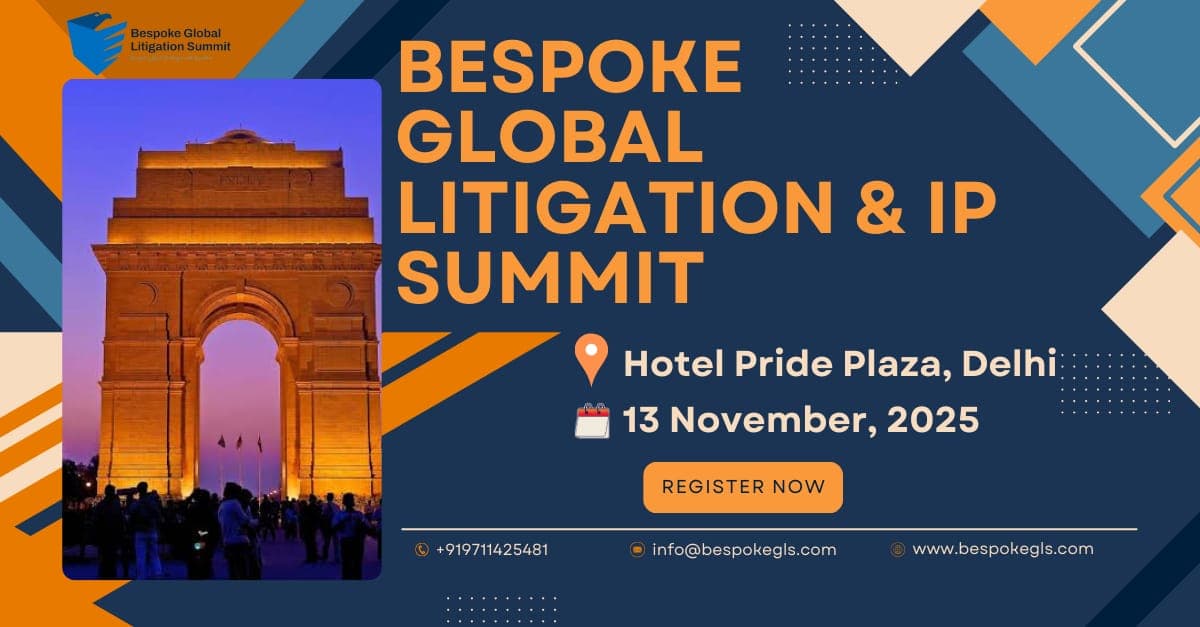 Bespoke Global Litigation & IP Summit Delhi
